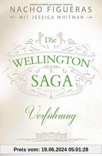 Die Wellington-Saga - Verführung: Roman